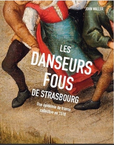 1518,jean teulé,vitsgrotte,saverne,danse de saint-guy,épidémie de danse à strasbourg